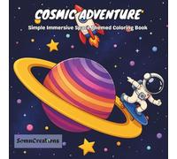 Cosmic Adventure: Simple Immersive Space Themed Coloring Book