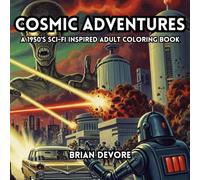 Cosmic Adventures: A 1950's Sci-Fi Inspired Adult Coloring Book