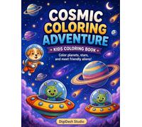 Cosmic Adventures: Fun Outer Space Coloring Book for Kids Ages 4-8, with Rockets, Planets, Aliens, and Astronauts