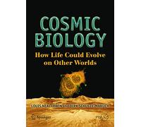 Cosmic Biology: How Life Could Evolve on Other Worlds