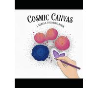 Cosmic Canvas: A Nebula Coloring Book