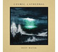 Cosmic Cathedral Deep Water (Vinyl LP) 12" Album (Gatefold Cover)