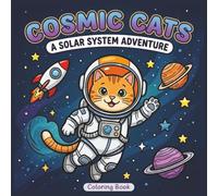 Cosmic Cats: A Solar System Adventure Coloring Book