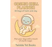 COSMIC CHILL PLANNER: 30 Days of Calm and Joy