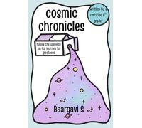 Cosmic Chronicles: Follow the universe on its journey to greatness
