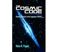 Cosmic Code: Quantum Physics As the Language of Nature