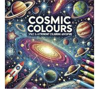 Cosmic Colours: A Space & Astronomy Colouring Adventure: Colouring book