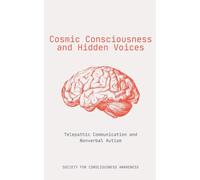 Cosmic Consciousness and Hidden Voices: Telepathic Communication and Nonverbal Autism