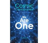 Cosmic Consciousness: We are one
