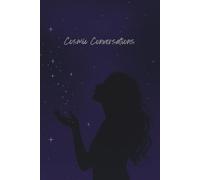 Cosmic Conversations Journal: Explore Your Inner Universe | 6x9, 120 Blank Pages for Reflection, Mindfulness, and Creativity