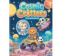 Cosmic Critters Vol. 5: Dream Teams & Starry Quests 50 Animal Astronaut Coloring Pages for Kids Ages 4-10: Cute Space Adventures with Penguins, Jellyfish, Candy Rockets & Friendship Missions