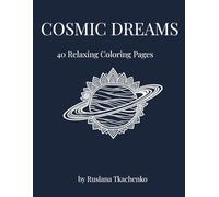 Cosmic Dreams: An Intricate Fine-Line Coloring Book of Celestial & Galactic Art