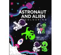 Cosmic Friends: Astronaut and Alien Coloring Book for Kids: Outer Space Adventure with Planets, Rockets, and Friendly Aliens-Fun Coloring Activity Book for Boys and Girls Ages 4-8
