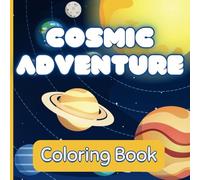 Cosmic Galaxy Space Adventure Coloring Book: Educational Coloring Pages with Planets and Constellations for Preschool Children Ages 3-7