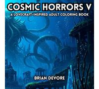 Cosmic Horror V: A Lovecraft-Inspired Adult Coloring Book