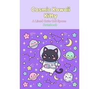 Cosmic Kawaii Kitty: A Lined Cute Cat Space Notebook