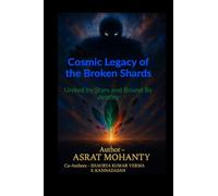 Cosmic Legacy of the Broken Shards: United by Stars and Bound by Destiny