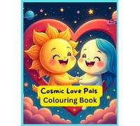 Cosmic Love Pals: Sun & Moon Valentine Coloring Adventure for Kids Age 3-8: A Fun and Colorful Space-Themed Love Story Coloring Book for Ages 3-8