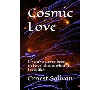 Cosmic Love: Poetry for those of us who have never been in love!