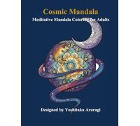 Cosmic Mandala: Meditative Mandala Coloring for Adults