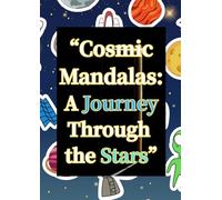 Cosmic Mandalas: A Journey Through the Stars