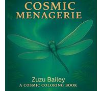 Cosmic Menagerie: A Cosmic Coloring Book