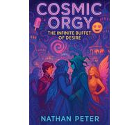 COSMIC ORGY: The Infinite Buffet of Desire