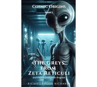 Cosmic Origins: The Greys from Zeta Reticuli and their Hybridization Program