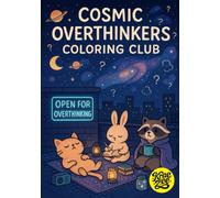 Cosmic Overthinkers Coloring Club: Night Sky Adult Coloring Book for Anxious Overthinkers with Cozy Rooftop Scenes Stars Journals and Calming Stress Relief Pages