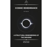 Cosmic Remembrance: A Structural Remembering of the Universe and the Self