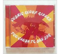 Cosmic Rough Riders - TOO CLOSE TO SEE FAR
