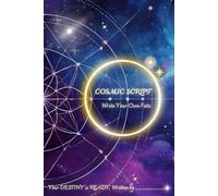 Cosmic Script Write Your Own Fate: This journal helps you shape your destiny. Every word you write becomes a step closer to the life you dream of. ... the power to create the reality you desire.