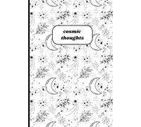 Cosmic Thoughts: Aesthetic Moon and Stars Writing Journal Notebook: - A Celestial Diary for Women, Teens, and Students with 120 Lined Pages