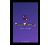 Cosmic Veda - Color Therapy Self-Study Kit: 3+2 Day Program • A practical guide to color, light, and mood