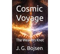 Cosmic Voyage: The Weavers Knot