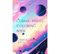 Cosmic Waves Coloring Book: Creative Coloring with Luu