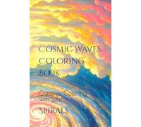 Cosmic Waves Coloring Book: Spirals!: Creative Coloring with Luu