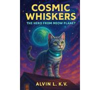 Cosmic Whiskers: The Hero from Meow Planet