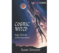 COSMIC WITCH: magic, witchcraft, and the supernatural