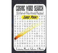 Cosmic Word Search for Space Lovers: Astronomy & Space Science Puzzle Book with 55 Challenging Word Finds from Easy to Hard Featuring Planets, Telescopes, NASA Missions, Stars, Galaxies & Physics