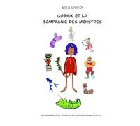 Cosmik et la Compagnie des Monstres: Des monstres fous, magiques et monstrueusement utiles