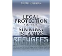 Cosmin Corendea Legal Protection of the Sinking Islands Refugees (Tascabile)