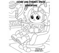 Cosmo and Friends Space Adventure: Coloring Book for ages 6 and up