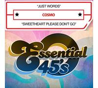 Cosmo - Just Words / Sweetheart Please Don'T Go