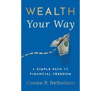 Cosmo P De Stefano Destefano Cosmo P Wealth Your Way (Tascabile)