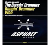 Cosmo Presents The Bangin Drummer - Woo