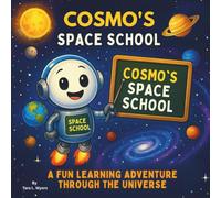 Cosmo’s Space School: Educational Children's book| A Bright, Fun Journey Through Space for Kids| Quiz at the end| Home Schooling| Astrology| Science| ... Space| Stars| 30 pages| Size 8.5 x 8.5
