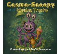 Cosmo-Scoopy e il Trofeo Scomparso: Un’avventura nello spazio per bambini dai 3 ai 7 anni