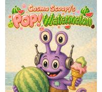 Cosmo Scoopy’s Pop! Watermelon: A Funny Summer Picture Book About a Mysterious Watermelon at the Beach