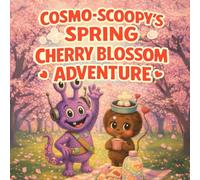 Cosmo-Scoopy’s Spring Cherry Blossom Adventure: A Sweet Hanami Picnic Story for Kids Ages 2-6